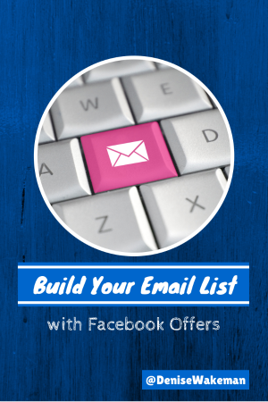 How To Build Your Email List With Facebook Offers
